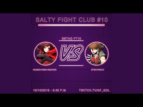 Salty Fight Club #10 FT10  Kaneki=Red=Reaper Vs. StrayWolf [BBTag (PS4)].