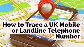 How to Trace a UK Mobile or Landline Telephone Number