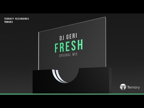 DJ Geri - Fresh // OUT NOW!