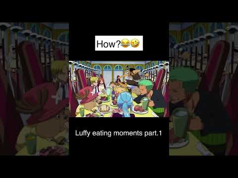 Luffy eating moments part.1#Luffy #LuffyEatingMoment #onepiece