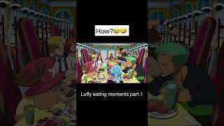 Download lagu Luffy eating moments part.1#Luffy #LuffyEatingMoment #onepiece mp3