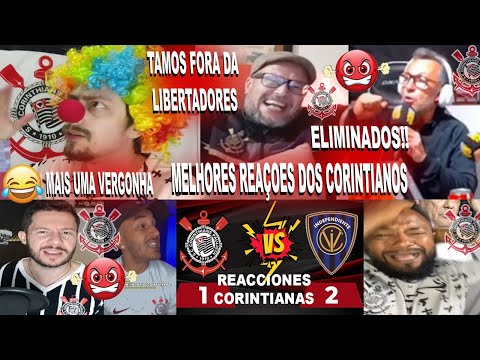 MELHORES REAÇÕES DOS CORINTIANOS AO CORINTHIANS 1X2 INDEPENDIENTE DEL VALLE / ELIMINADOS?