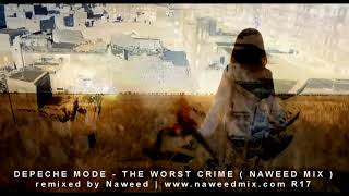 Depeche Mode - The Worst Crime ( Naweed Mix )