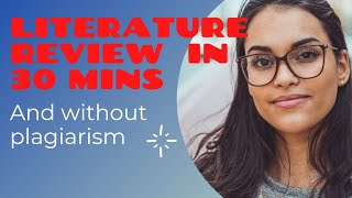 How to write a literature review in 30 minutes & without plagiarism/ with examples