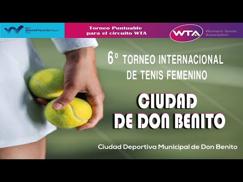 6º TORNEO INTERNACIONAL DE TENIS FEMENINO CIUDAD DE DON BENITO