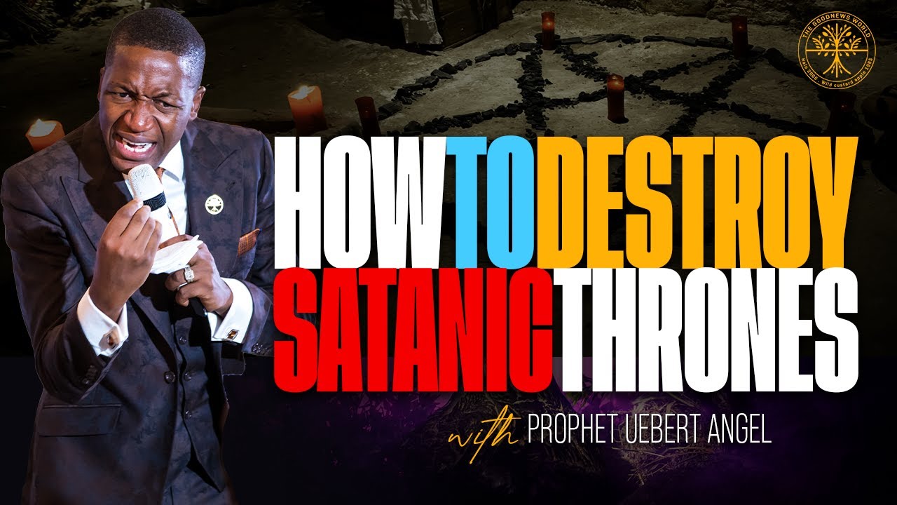 HOW to destroy Satanic THRONES  | Prophet Uebert Angel