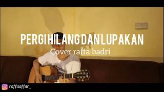 Download lagu PERGI HILANG DAN LUPAKAN || remember of today - lirik ( cover raffa ) mp3 Download lagu PERGI HILANG DAN LUPAKAN || remember of today - lirik ( cover raffa ) mp3