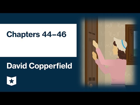 David Copperfield by Charles Dickens | Chapters 44–46
