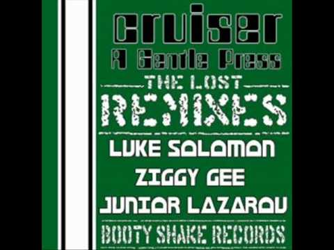 A Gentle Press - Cruiser - Luke Solomon Remix - Booty Shake Records