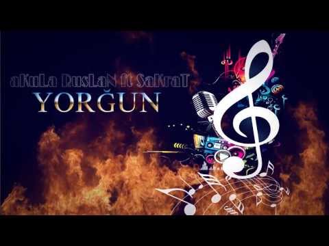 aKuLa RusLaN ft SaKraT - YORGUN by Nicat Alisov