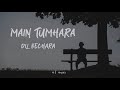 Main Tumhara – Dil Bechara (lyrics) Sushant, Sanjana |A.R. Rahman|Jonita, Hriday|Amitabh Bhattachary