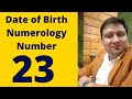 Numerology No 23 A Short Information On Birth Date Number 23 Date Of Birth 23