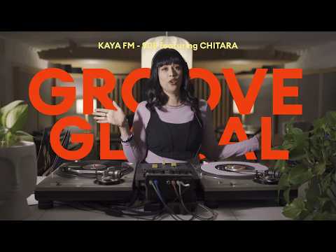 Groove Global with CHITARA (Kaya FM // S08)