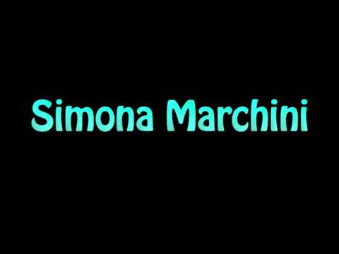 Learn How To Pronounce Simona Marchini
