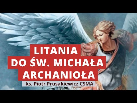 Litania do św. Michała Archanioła | ks. Piotr Prusakiewicz CSMA