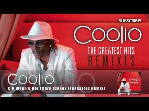 Coolio - C U When U Get There (Danny Freakazoid Remix)
