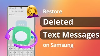 [2 Ways] How to Restore Deleted Text Messages on Samsung 2022