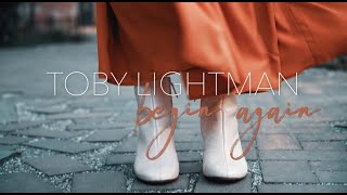 Toby Lightman - Begin Again (Official Lyric Video)
