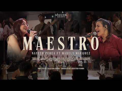 MAESTRO – Nayeth Perea Ft. Madely Márquez | Adoración que Sana (Video Oficial)