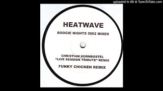 Heatwave - Boogie Nights 2002 (Funky Chicken Remix)