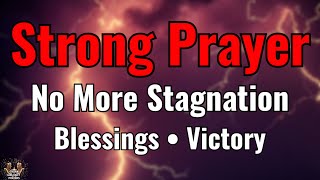 POWERFUL Morning Prayer for Blessings And Victory | No Stagnation, God Is Moving You Forward
