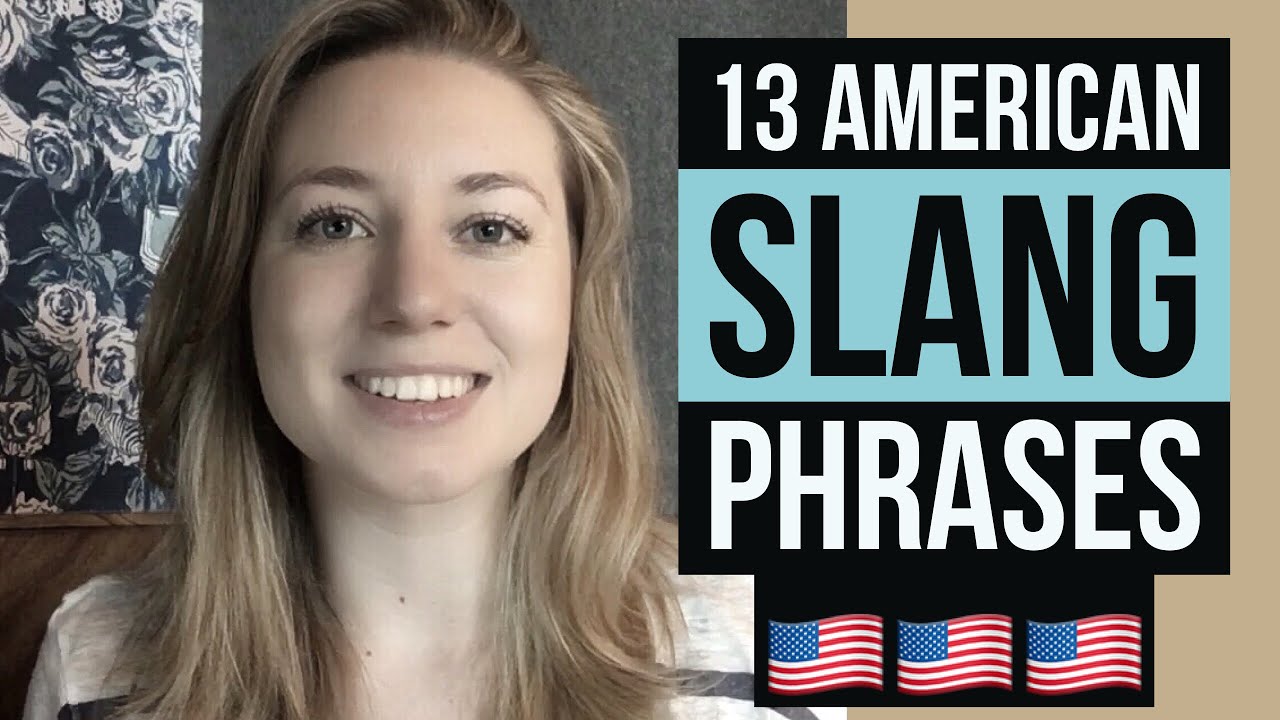 13 Slang Phrases You Need To Know | American English Vocabulary Lesson