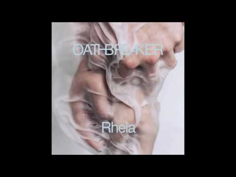 Oathbreaker - Rheia (Full Album)