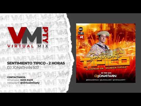 SENTIMIENTO TIPICO MIX - 2 HORAS DE MUSICA TIPICA - Dj Jonathan 507 - TÍPICO PANAMÁ