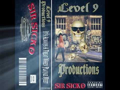 SIR SICKO & LEVEL 9 PRODUCTIONS - IT'S ALWAYS A TREAT WHEN PLAYAZ MEET