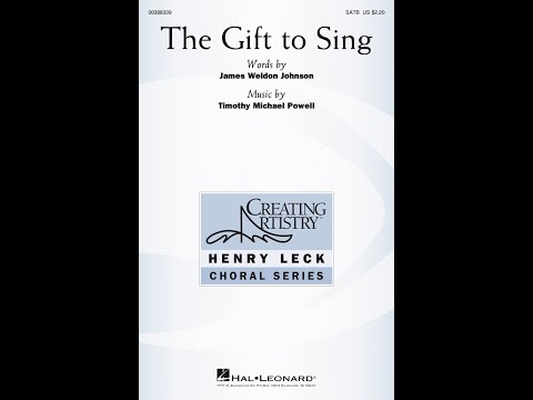 The Gift to Sing (SATB Choir) - Music by Timothy Michael Powell