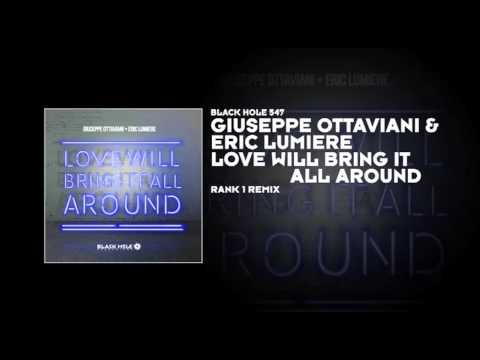 Giuseppe Ottaviani & Eric Lumiere - Love Will Bring It All Around (Rank 1 Remix)