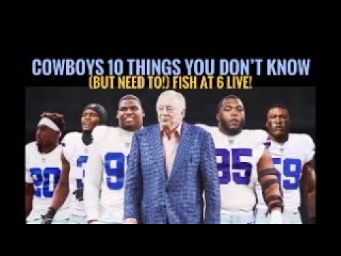 #Cowboys 10 Things You Don’t Know (But Need To!) Fish at 6 LIVE!