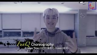 | FeeL | FunQ | choreogarphy | It takes Time 시간이 들겠지 : Loco 로꼬 |