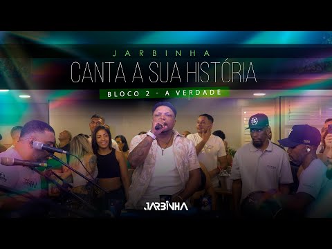 A Verdade - Jarbinha "Canta a Sua História"