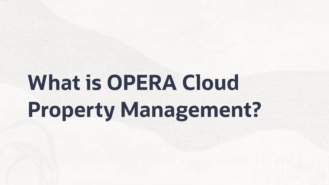 OPERA Cloud Property Management: Ushering in a New Era of Innovation