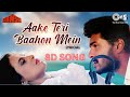 Aake Teri Baahon Mein 8D Song 8daudio 8dbhajan 8dmusic 8dsongs Spbalasubrahmanyam