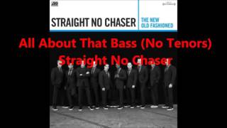 All About That Bass (No Tenors) (a cappella, Straight No Chaser)
