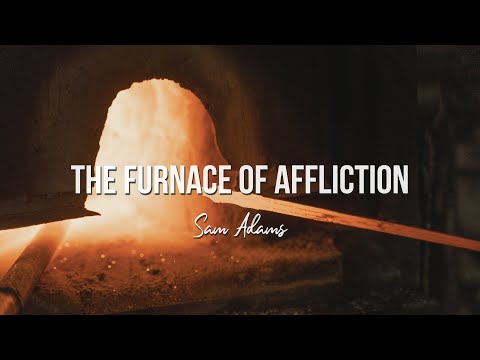 Sam Adams - The Furnace of Affliction