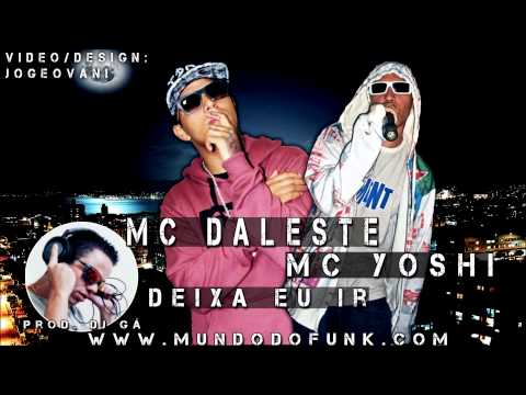 Mc Daleste e Mc Yoshi - Deixa Eu Ir (Dj Gá)