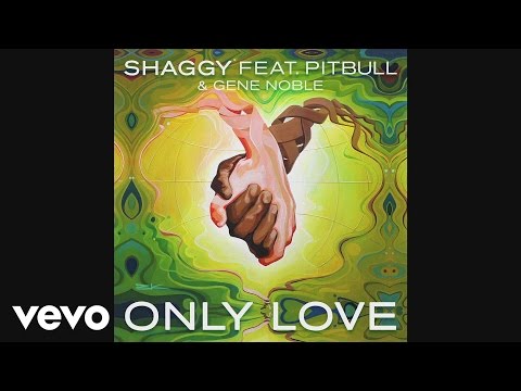 Shaggy - Only Love (Audio) ft. Pitbull, Gene Noble