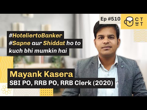 CTwT E510 - SBI PO Topper 2020 Mayank Kasera | RRB PO | RRB Clerk