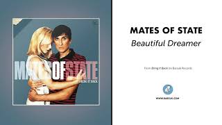 Mates Of State - &quot;Beautiful Dreamer&quot; (Official Audio)