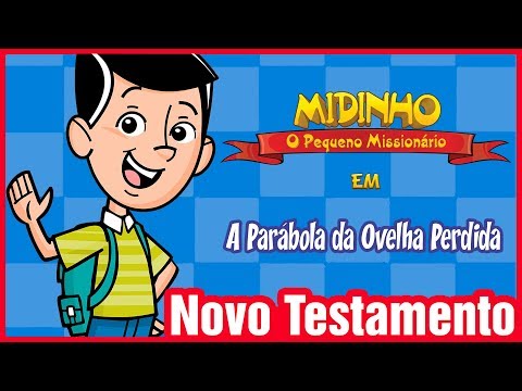 A Parábola da Ovelha Perdida - Midinho, o Pequeno Missionário