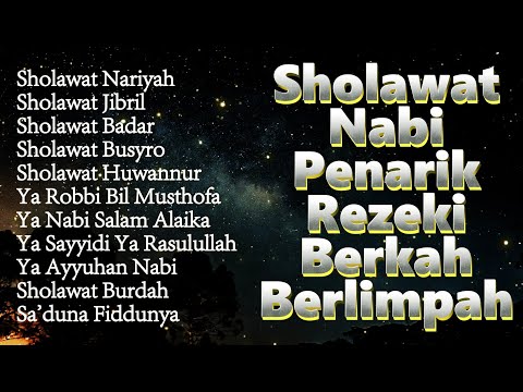 KUMPULAN SHOLAWAT TERBAIK | SHOLAWAT JIBRIL PENARIK REZEKI - Sholawat Busyro, Badar, Nariyah, Burdah