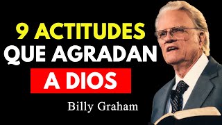 9 Actitudes que Dios Ama, Haz esto y el Espíritu Santo te Bendecirá Abundantemente | Billy Graham