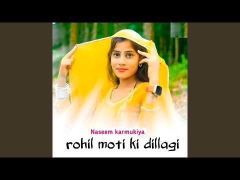 Rohil Moti Ki Dillagi