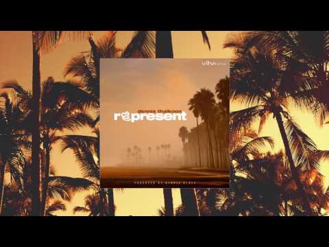 Represent - Dennis Blaze X Dennis Thaikoon