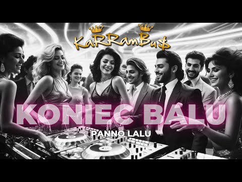 KaRR - KONIEC BALU (PANNO LALU)