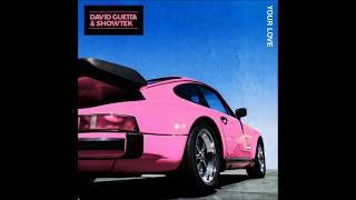 David Guetta, Showtek - Your Love (Exclusive Audio)