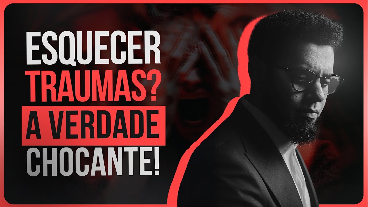 Você Está Fazendo Tudo Errado ao Tentar Esquecer Traumas